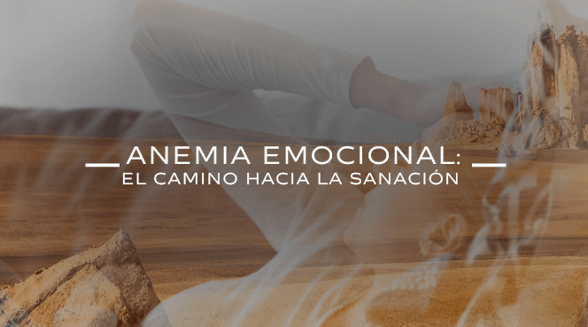 Anemia emocional: el camino hacia la sanción